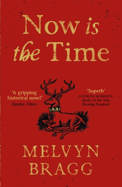 Now is the Time, Melvyn Bragg - Paperback - 9781473614550