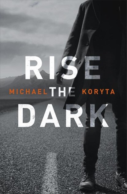 Rise the Dark, Michael Koryta - Paperback - 9781473614598