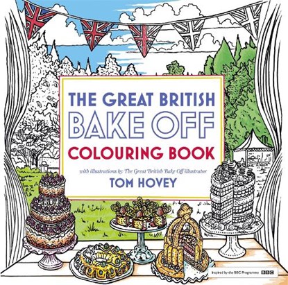 Great British Bake Off Colouring Book, Tom Hovey ; Great British Bake Off Team - Paperback - 9781473615625