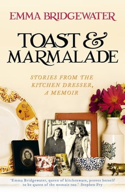 Toast & Marmalade, Emma Bridgewater - Ebook - 9781473616219