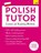 Polish Tutor: Grammar and Vocabulary Workbook (Learn Polish with Teach Yourself), Joanna Michalak-Gray - Paperback - 9781473617407
