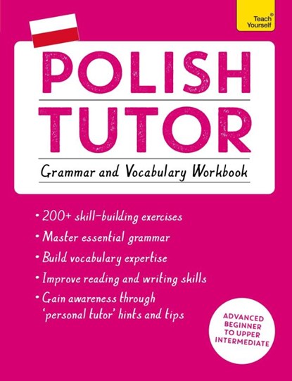 Polish Tutor: Grammar and Vocabulary Workbook (Learn Polish with Teach Yourself), Joanna Michalak-Gray - Paperback - 9781473617407