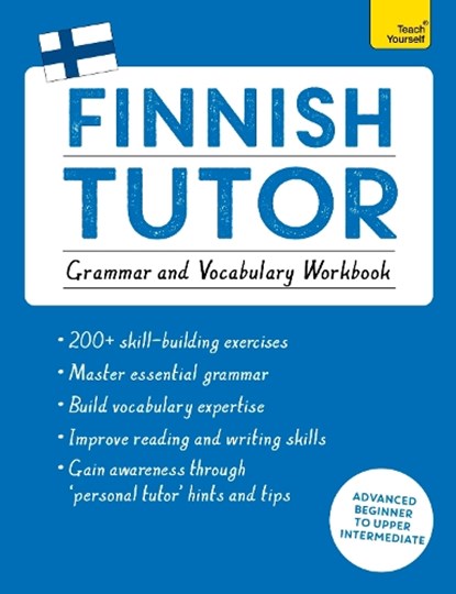 Finnish Tutor: Grammar and Vocabulary Workbook (Learn Finnish with Teach Yourself), Dr Riitta-Liisa Valijarvi - Paperback - 9781473617438