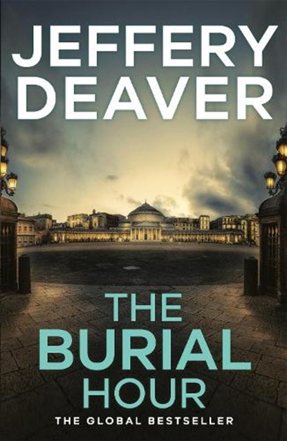The Burial Hour, Jeffery Deaver - Paperback - 9781473618640