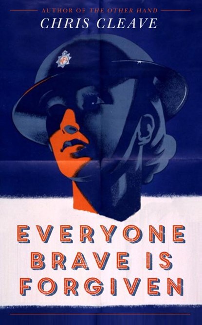 Everyone Brave is Forgiven, Chris Cleave - Paperback - 9781473618701