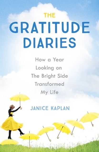 The Gratitude Diaries, Janice Kaplan - Ebook - 9781473619296