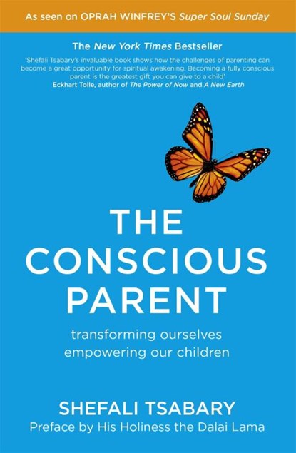 The Conscious Parent, Dr Shefali Tsabary - Paperback - 9781473619388