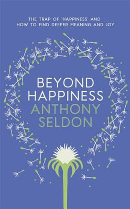 Beyond Happiness, SELDON,  Anthony - Gebonden - 9781473619418