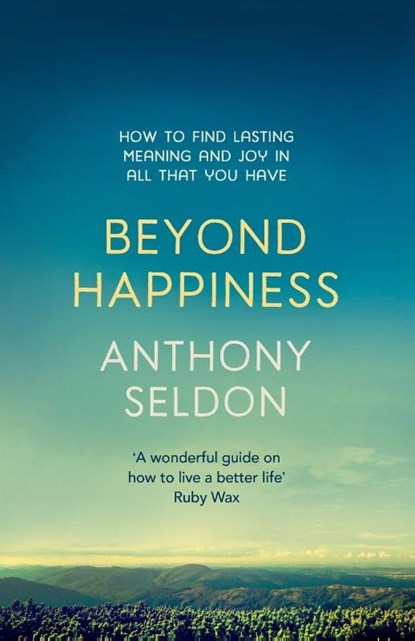 Beyond Happiness, Anthony Seldon - Paperback - 9781473619449