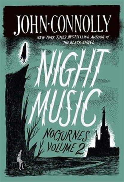 Night Music: Nocturnes volume 2, JOHN CONNOLLY - Paperback . - 9781473619722