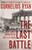 The Last Battle, Cornelius Ryan - Paperback - 9781473620070