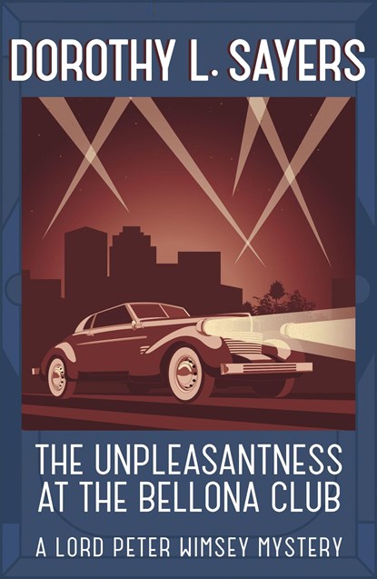 The Unpleasantness at the Bellona Club, Dorothy L Sayers - Paperback - 9781473621312