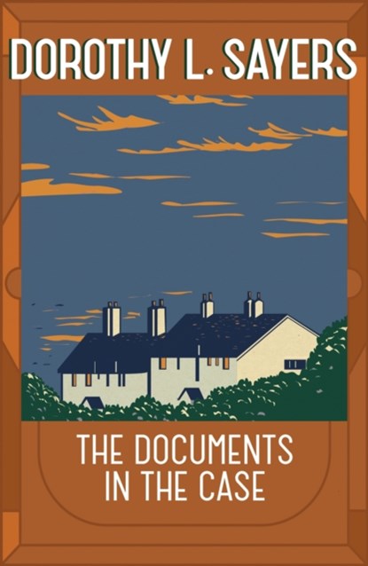 The Documents in the Case, Dorothy L Sayers - Paperback - 9781473621343