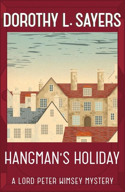 Hangman's Holiday, Dorothy L Sayers - Paperback - 9781473621374