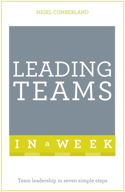 Leading Teams In A Week, Nigel Cumberland - Paperback - 9781473622968