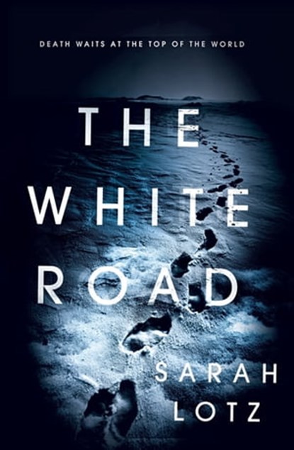The White Road, Sarah Lotz - Ebook - 9781473624603