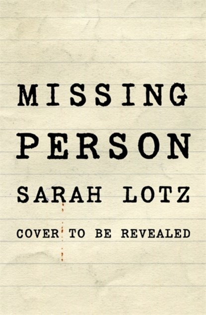 Missing Person, Sarah Lotz - Gebonden - 9781473624627