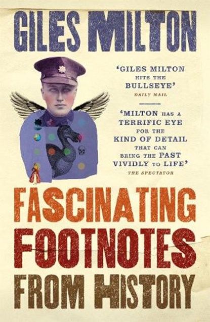 Fascinating Footnotes From History, Giles Milton - Paperback - 9781473624993