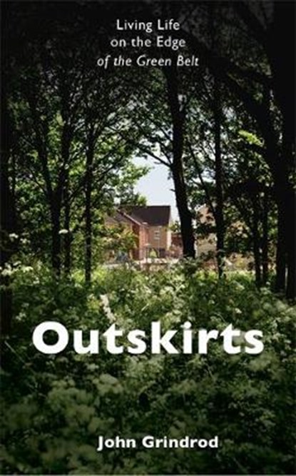 Outskirts, GRINDROD,  John - Gebonden - 9781473625020