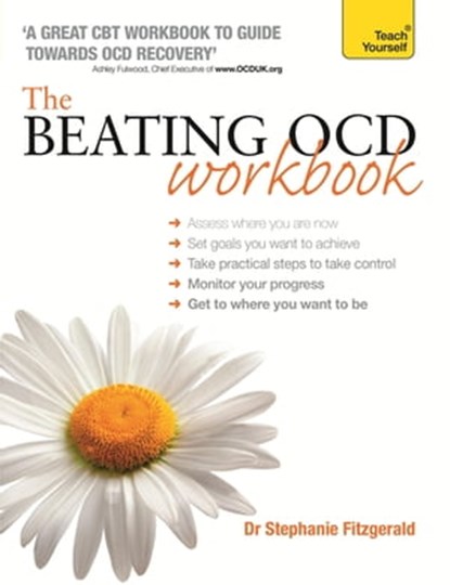 The Beating OCD Workbook: Teach Yourself, Stephanie Fitzgerald - Ebook - 9781473627208