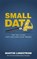 Small Data, LINDSTROM,  Martin - Gebonden - 9781473629226