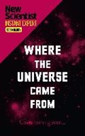 Where the Universe Came From | New Scientist | 