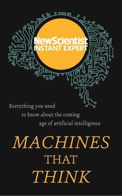 Machines that Think, New Scientist - Ebook - 9781473629660