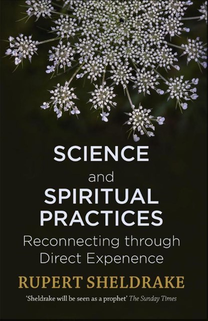 Science and Spiritual Practices, Rupert Sheldrake - Paperback - 9781473630093