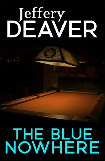 The Blue Nowhere, Jeffery Deaver - Paperback - 9781473631977