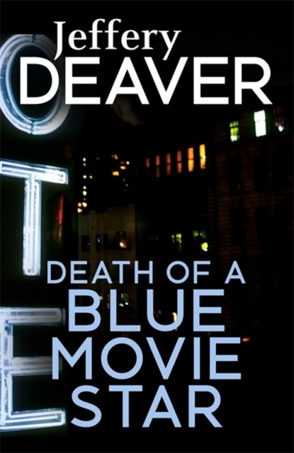 Death of a Blue Movie Star, Jeffery Deaver - Paperback - 9781473631991