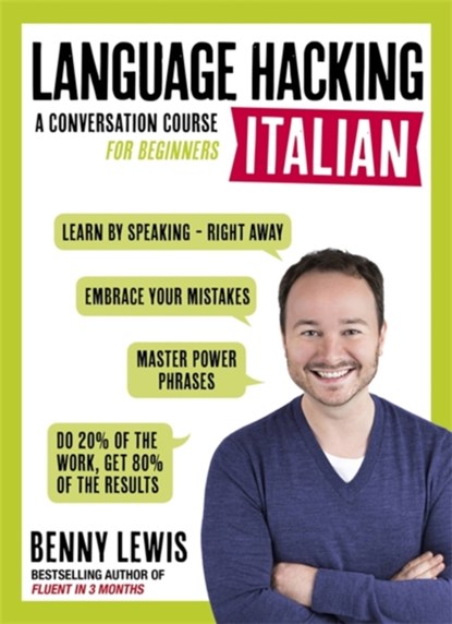 Language Hacking Italian: Learn How to Speak Italian - Right Away, Benny Lewis - Paperback - 9781473633124