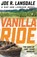 Vanilla Ride, Joe R. Lansdale - Paperback - 9781473633605