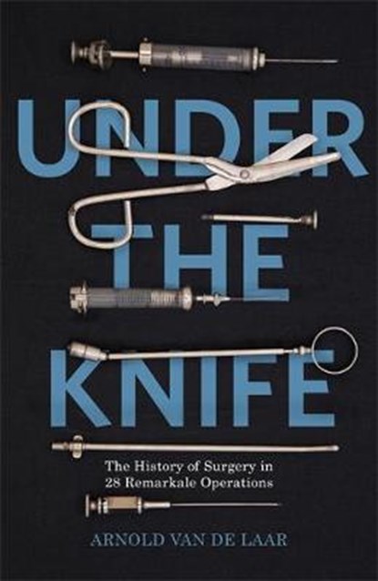Under the Knife, LAAR,  Arnold van de - Gebonden - 9781473633650