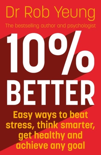10% Better, Dr Rob Yeung - Paperback - 9781473634237