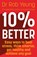 10% Better, Dr Rob Yeung - Paperback - 9781473634237