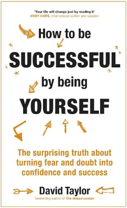 How To Be Successful By Being Yourself, TAYLOR,  David - Gebonden - 9781473636316
