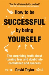 How To Be Successful By Being Yourself - David Taylor - 9781473636323