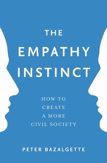 The Empathy Instinct, Peter Bazalgette - Paperback - 9781473637535
