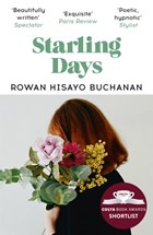Starling days | Rowan Hisayo Buchanan | 