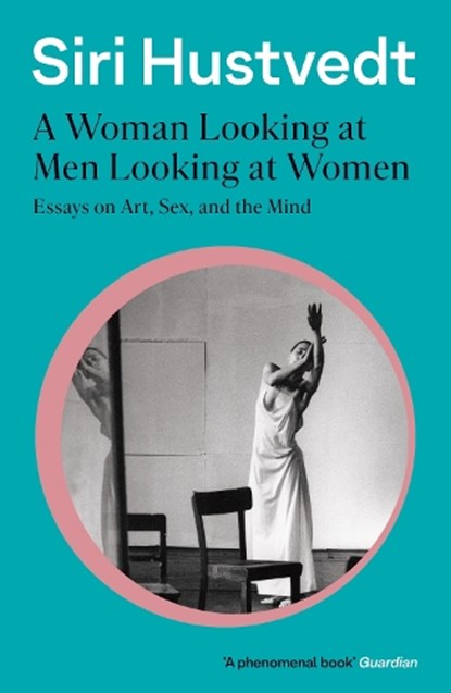 A Woman Looking at Men Looking at Women, Siri Hustvedt - Paperback - 9781473638907