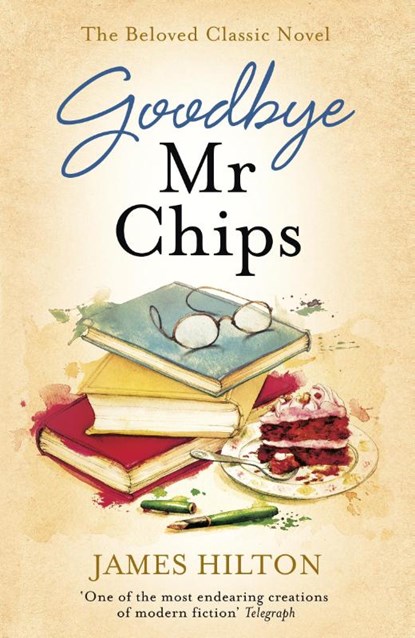 Goodbye Mr Chips, James Hilton - Paperback - 9781473640559