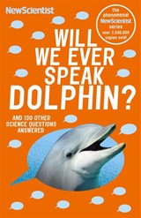 Will We Ever Speak Dolphin? - New Scientist - 9781473642713