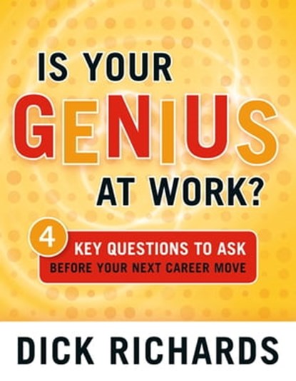 Is Your Genius at Work?, Dick Richards - Ebook - 9781473643901