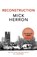 Reconstruction, Mick Herron - Paperback - 9781473647084