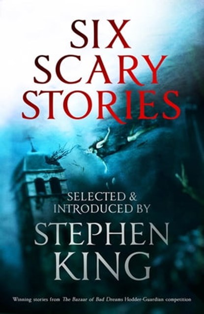 Six Scary Stories, Elodie Harper ; Manuela Saragosa ; Paul Bassett Davies ; Michael Button ; Stuart Johnstone ; Neil Hudson - Ebook - 9781473648265