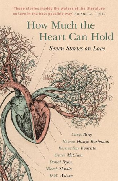How Much the Heart Can Hold, Carys Bray ; Rowan Hisayo Buchanan ; Bernardine Evaristo ; Grace McCleen - Paperback - 9781473649453
