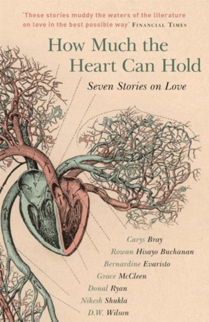 How Much the Heart Can Hold, Carys Bray ; Rowan Hisayo Buchanan ; Bernardine Evaristo ; Grace McCleen - Paperback - 9781473649453