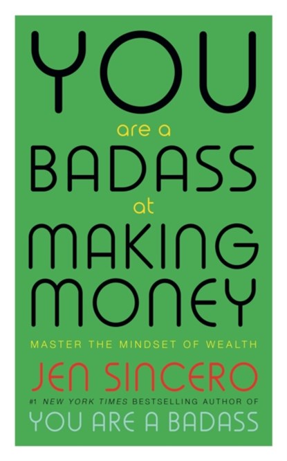 You Are a Badass at Making Money, Jen Sincero - Paperback - 9781473649569
