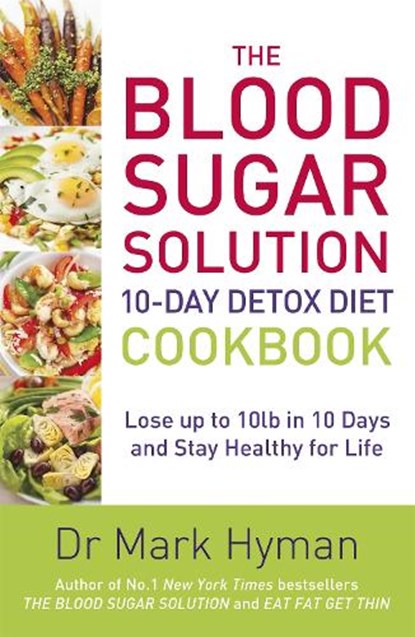 The Blood Sugar Solution 10-Day Detox Diet Cookbook, Mark Hyman - Paperback - 9781473650343