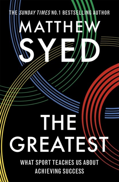 The Greatest, Matthew Syed ; Matthew Syed Consulting Ltd - Paperback - 9781473653665